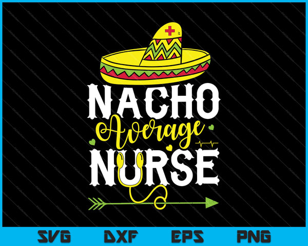 Cinco De Mayo Nacho Gemiddelde verpleegster SVG PNG snijden afdrukbare bestanden