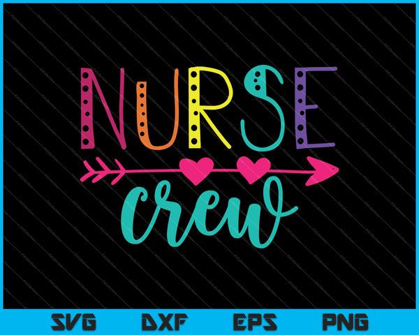 Nurse Crew SVG PNG Cutting Printable Files