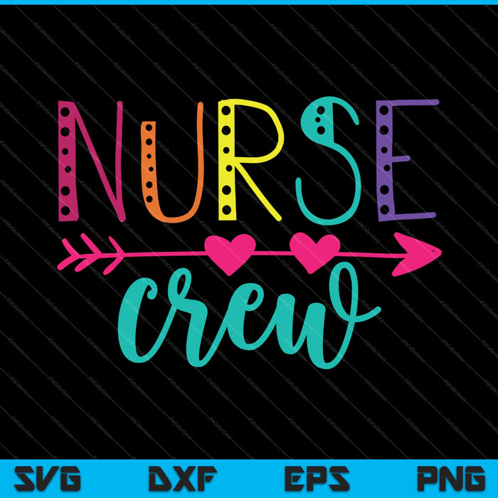Nurse Crew SVG PNG Cutting Printable Files