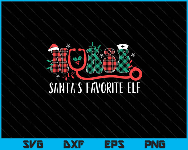 Nurse Santa's Favorite Elf Christmas Gift for Nurse Svg Cutting Printable Files