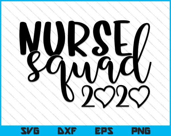 Nurse Squad 2020 SVG PNG Cortar archivos imprimibles