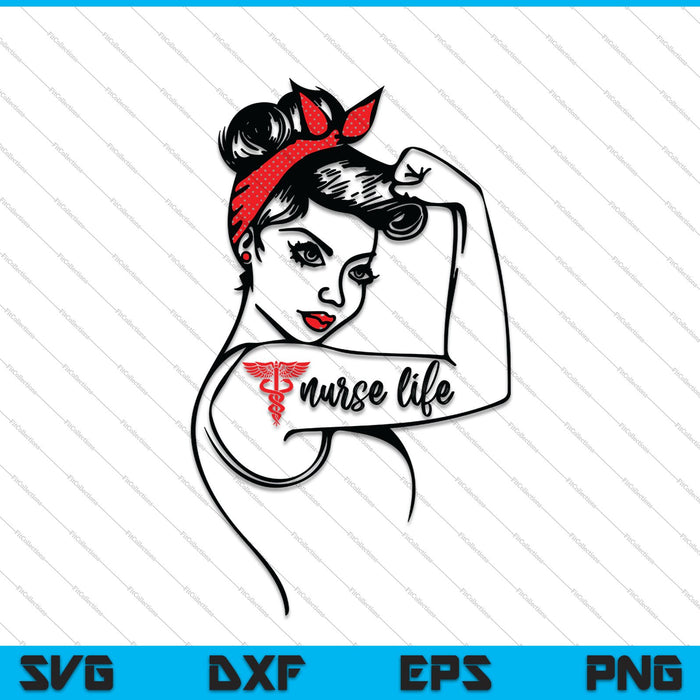 Fuerte vida de enfermera Rosie The Riveter SVG PNG cortando archivos imprimibles