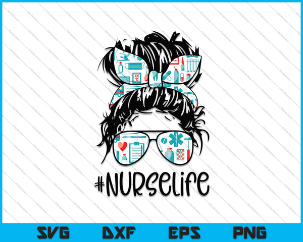 Messy Bun #nurselife Nurse SVG PNG Cutting Printable Files