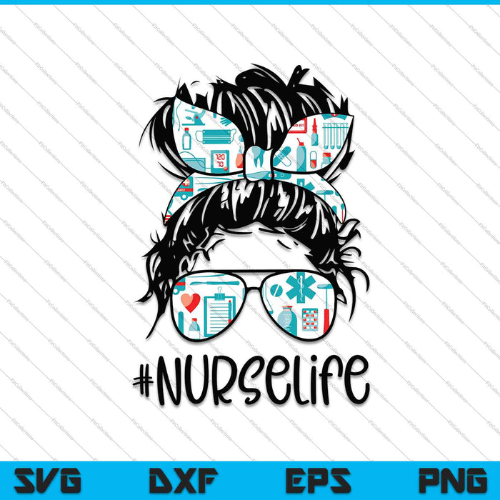 Messy Bun #nurselife Nurse SVG PNG Cutting Printable Files