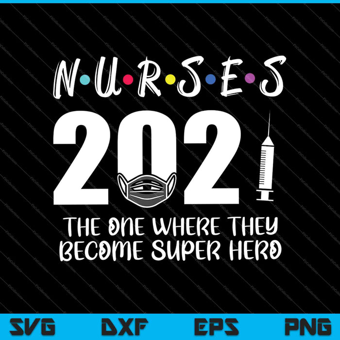 Enfermeras 2021 Se convierten en superhéroes SVG PNG cortando archivos imprimibles