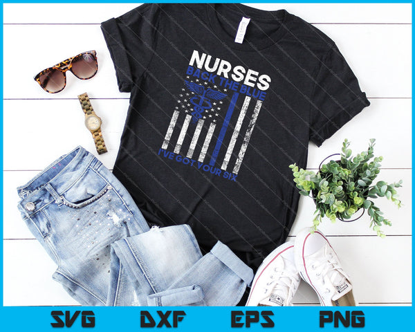Nurses Back The Blue I've Got Your Six SVG PNG Cutting Printable Files - on a t-shirt