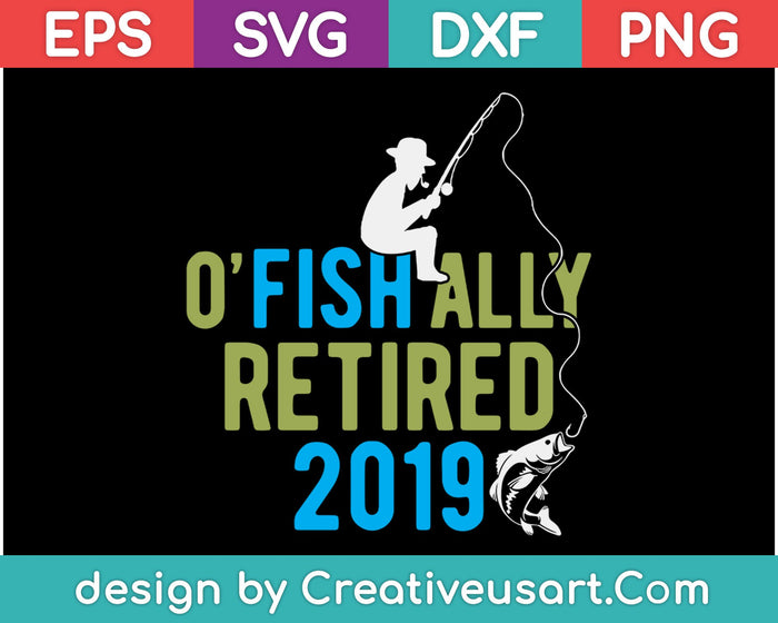 O'Fish-Ally gepensioneerde 2019 visserij pensioen SVG PNG snijden afdrukbare bestanden