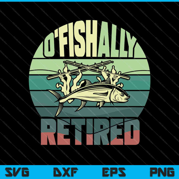 OFiCIALLY RETIRED Funny Fishing Gift for Retirement SVG PNG Cutting Printable Files