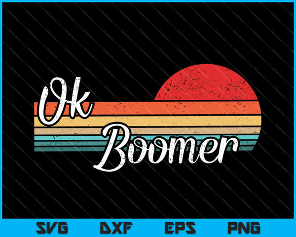 OK Boomer SVG PNG snijden afdrukbare bestanden