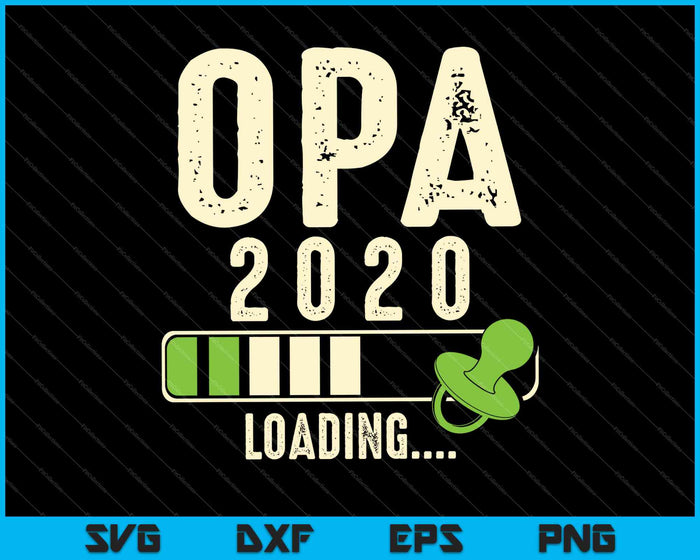 Opa Loading 2020 SVG PNG Druckbare Dateien schneiden