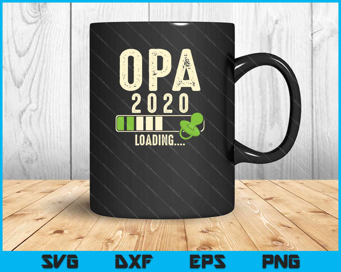 Opa Loading 2020 SVG PNG Druckbare Dateien schneiden