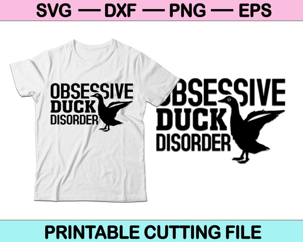 Obsessieve Duck Disorder Svg snijden afdrukbare bestanden