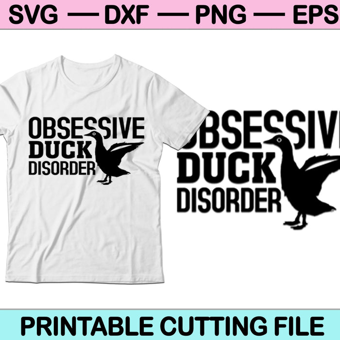 Obsessieve Duck Disorder Svg snijden afdrukbare bestanden