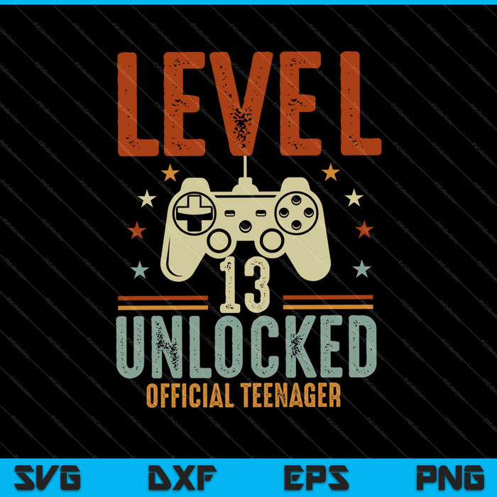 Official Teenager 13th Birthday Level 13 Unlocked SVG PNG Cutting Printable Files