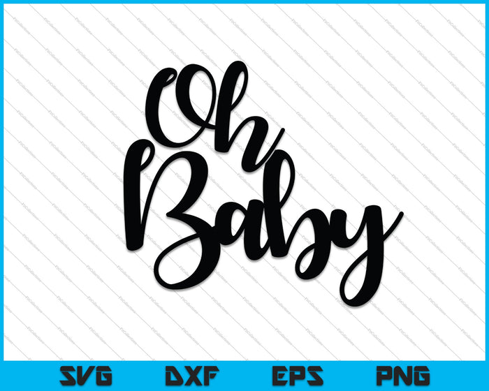 Oh Baby Cake topper SVG PNG Cutting Printable Files