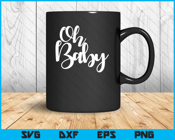 Oh Baby Cake topper SVG PNG Snijden afdrukbare bestanden