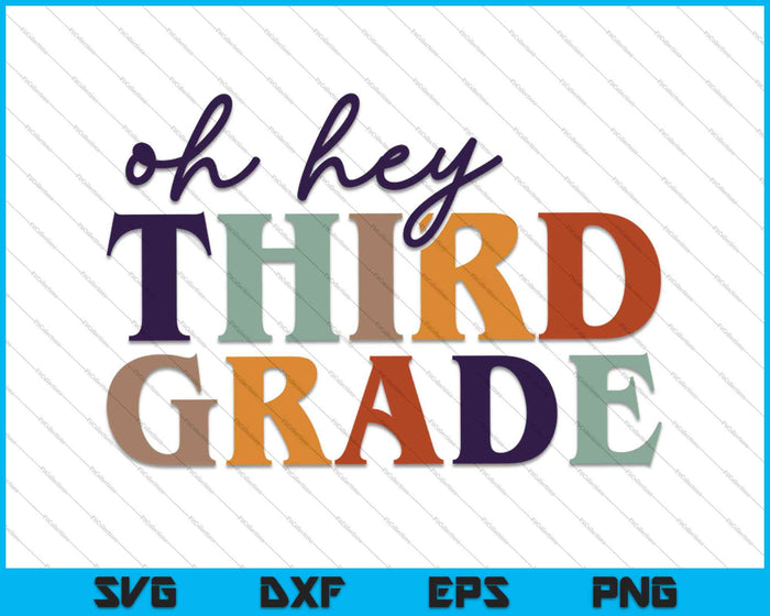 Oh Hey Third Grade SVG PNG Cutting Printable Files