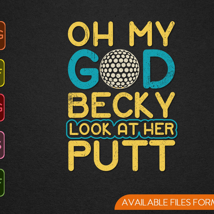Oh My God Becky Look At Her Putt SVG PNG Cutting Printable Files