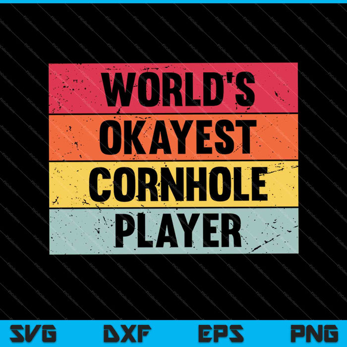 Okayest Cornhole Player SVG PNG Cutting Printable Files