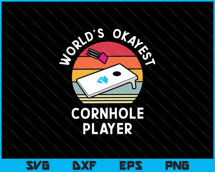 Okayest Cornhole Player Hombres Mujeres SVG PNG Cortar archivos imprimibles