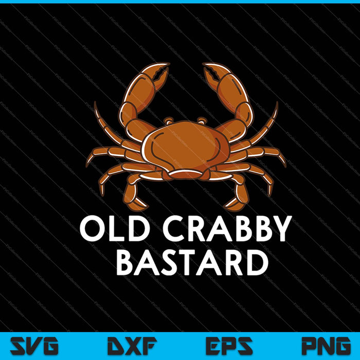 Old Crabby Bastard SVG PNG Cutting Printable Files