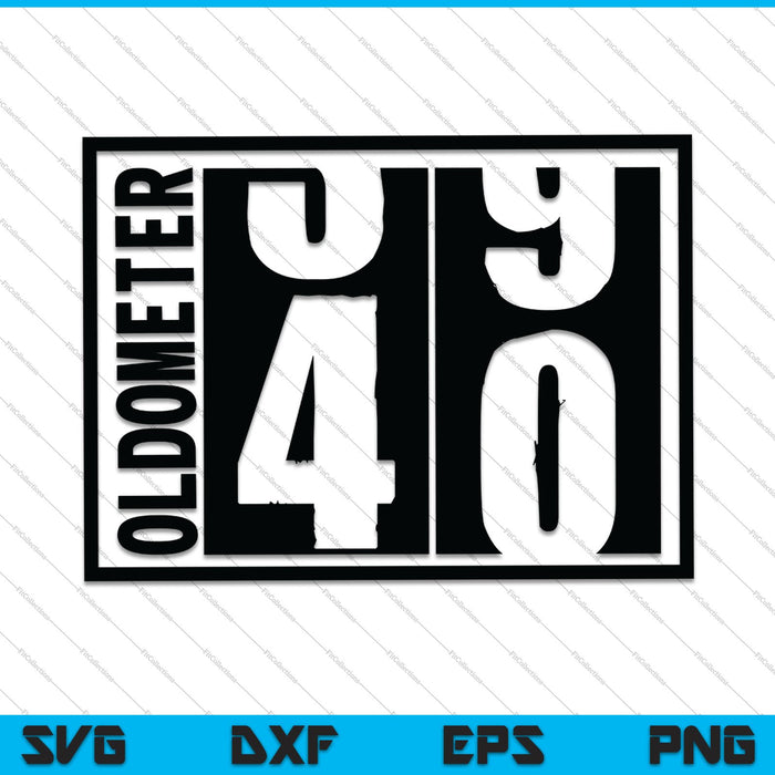 Oldometer Funny 40th Birthday SVG PNG Cutting Printable Files