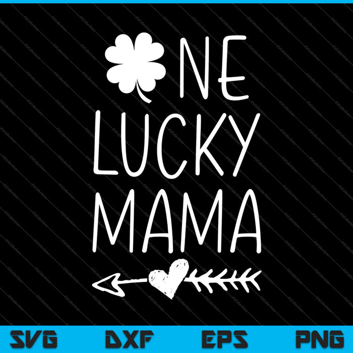 One Lucky Mama SVG PNG Cutting Printable Files