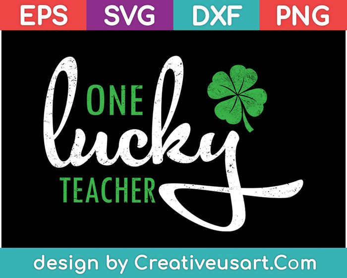 One Lucky Teacher St patrick's day SVG PNG Cutting Printable Files