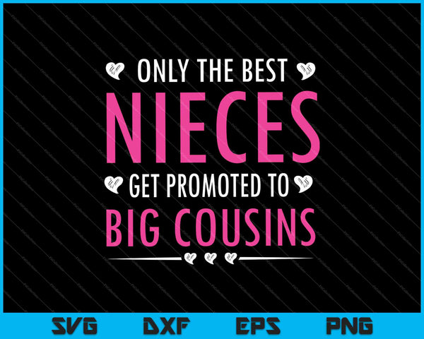 Only the Best Nieces Become Big Cousins SVG PNG Cutting Printable Files