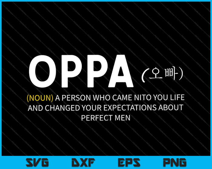 Oppa Definición coreana K-Drama Cool Design SVG PNG Cortando archivos imprimibles