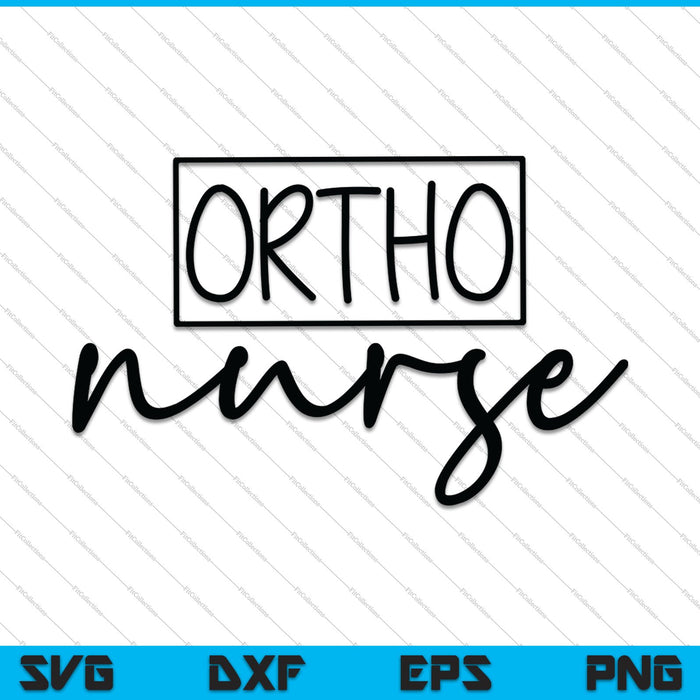 Ortho (Orthopedic) Nurse SVG PNG Cutting Printable Files