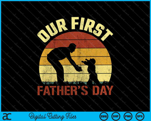 Our First Father's Day SVG PNG Cutting Printable Files