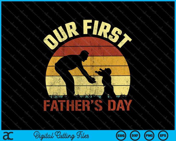 Our First Father's Day SVG PNG Cutting Printable Files