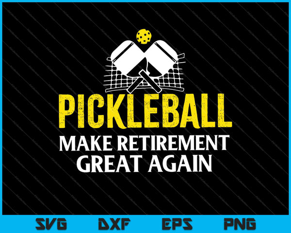 Pickleball maakt pensioen weer geweldig SVG PNG snijden afdrukbare bestanden
