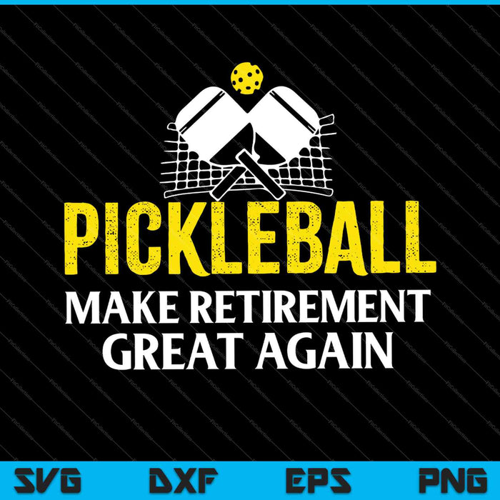 Pickleball maakt pensioen weer geweldig SVG PNG snijden afdrukbare bestanden