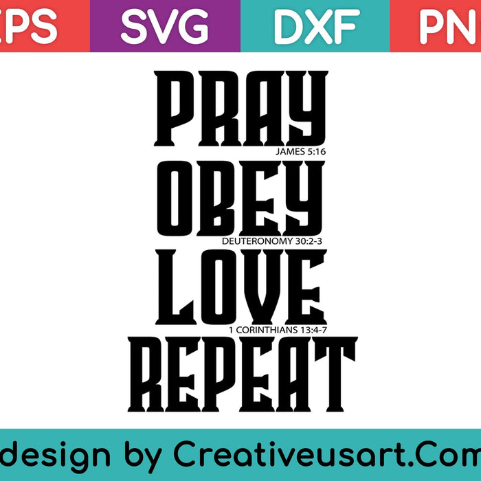 Pray Obey Love Repeat SVG PNG Cutting Printable Files