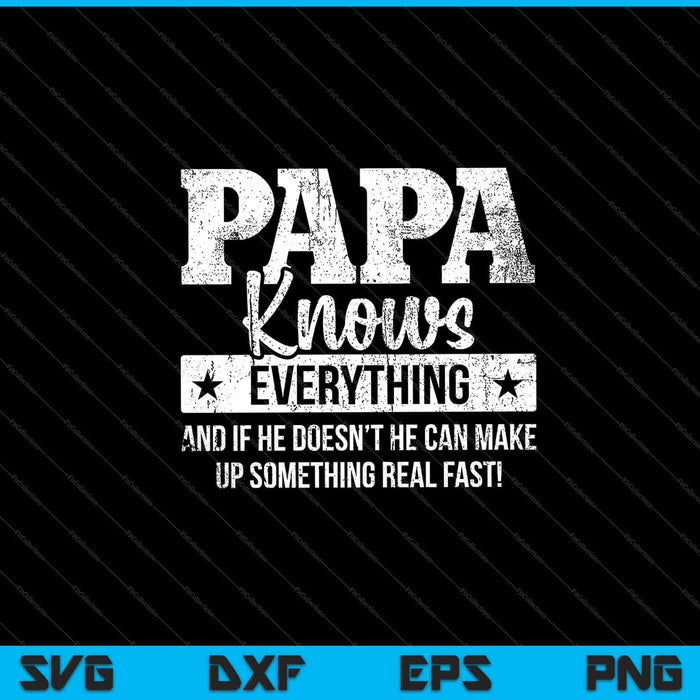 Papa Knows Everything Father's Day SVG PNG Cutting Printable Files