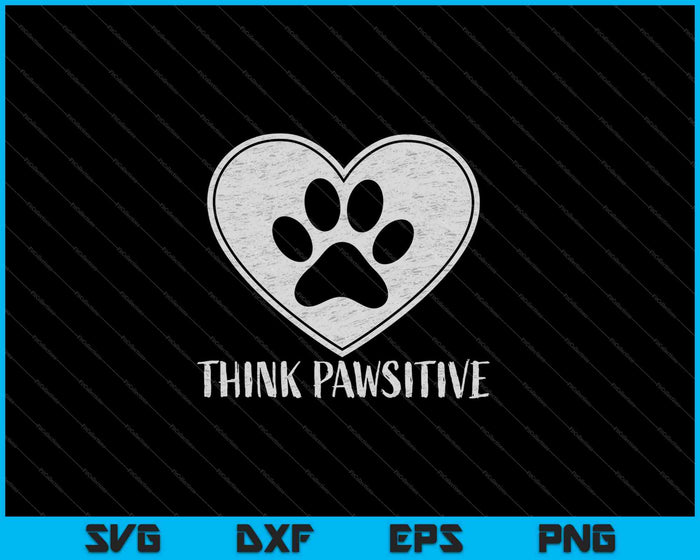 Pawsitive Pet lover SVG PNG Cortar archivos imprimibles