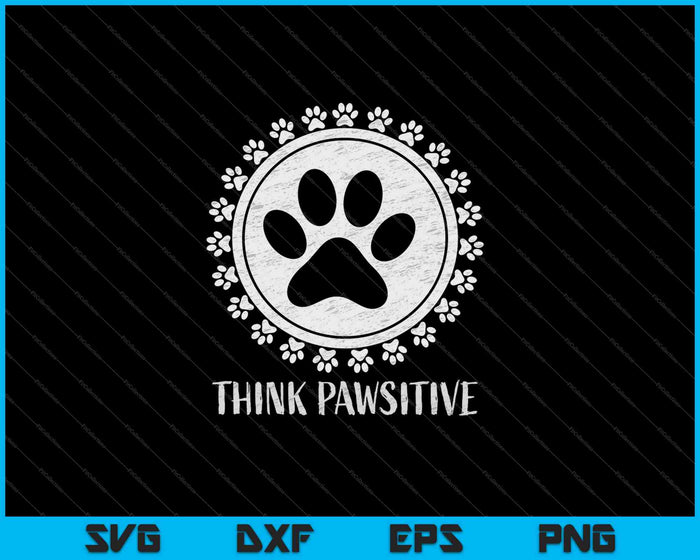 Grappige Pawsitive Pet Lover SVG PNG snijden afdrukbare bestanden