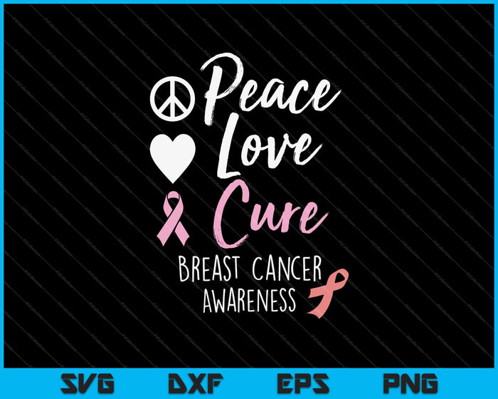Peace Love Cure Pink Ribbon Breast Cancer Awareness SVG PNG Cutting Printable Files