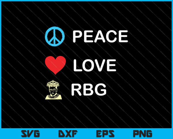 Paz Amor RBG Notorious Ruth Bader Ginsburg SVG PNG Cortar archivos imprimibles