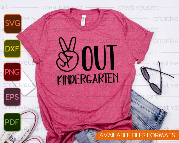 Peace Out Kindergarten SVG PNG Cortar archivos imprimibles - on a t-shirt