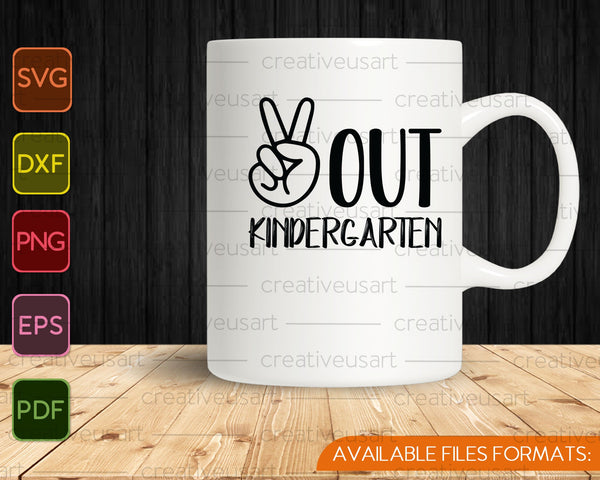 Peace Out Kindergarten SVG PNG Cortar archivos imprimibles