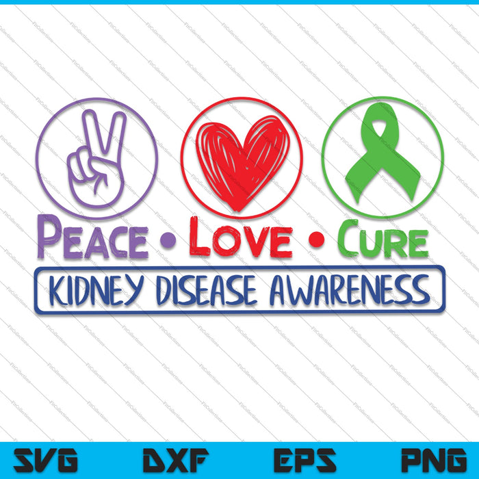 Peace love Cure Kidney Disease Awareness SVG PNG Cutting Printable Files