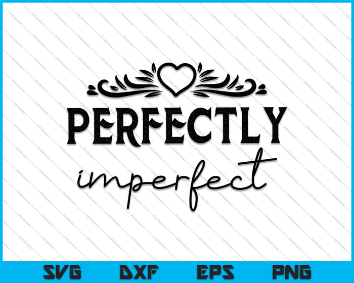 Perfect imperfecte SVG PNG snijden afdrukbare bestanden 