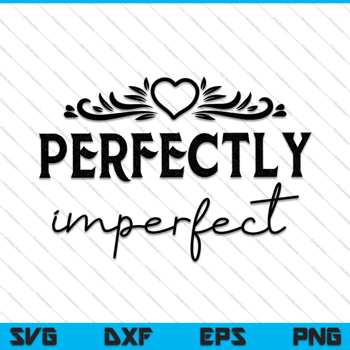 Perfect imperfecte SVG PNG snijden afdrukbare bestanden 