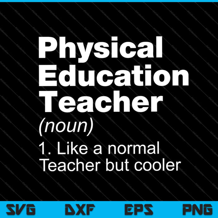 Physical Education Teacher Definition Sports P.E SVG PNG Cutting Printable Files