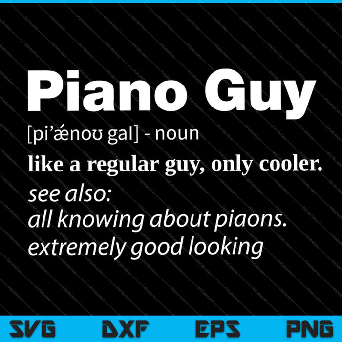 Piano Guy Definition Funny Boy Piano Gift Piano Player SVG PNG Cutting Printable Files