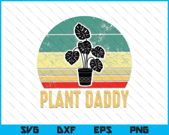 Plant Daddy Funny Gardening Houseplants Landscaping Gardener SVG PNG Cutting Printable Files