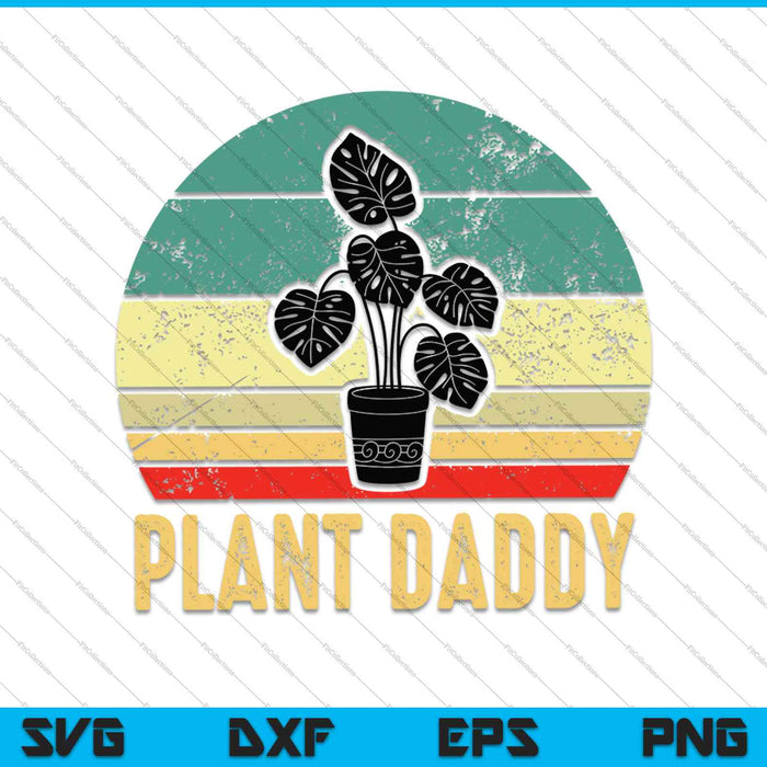 Plant Daddy Funny Gardening Houseplants Landscaping Gardener SVG PNG Cutting Printable Files